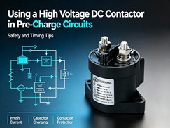Using a High Voltage DC Contactor in Pre-Charge Circuits: Safety and Timing Tips
